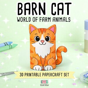 May include: A 3D papercraft cat figure with orange tabby stripes, a white chest, and large black eyes. The text reads BARN CAT, WORLD OF FARM ANIMALS, and 3D PRINTABLE PAPERCRAFT SET. The cat is surrounded by crayons, scissors, and a glue stick.