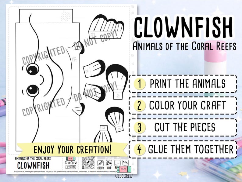 May include: A black and white printable craft sheet featuring a clownfish template with separate fin pieces. The text reads CLOWNFISH ANIMALS OF THE CORAL REEFS, 1 PRINT THE ANIMALS, 2 COLOUR YOUR CRAFT, 3 CUT THE PIECES, 4 GLUE THEM TOGETHER, ENJOY YOUR CREATION.