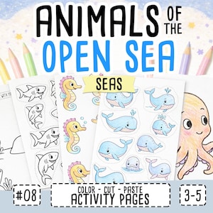 May include: A collection of "Animals of the Open Sea" activity pages. The pages include coloring pages and cut-and-paste activities featuring sea creatures like sharks, seahorses, whales, and an octopus. The text includes "Color - Cut - Paste Activity Pages" and "3-5".