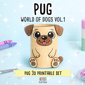 May include: A cylindrical paper craft shaped like a pug dog with tan fur, brown ears, and a black nose. The text PUG WORLD OF DOGS VOL.1 appears above the figure, and PUG 3D PRINTABLE SET is printed on a yellow banner below the pug figure.