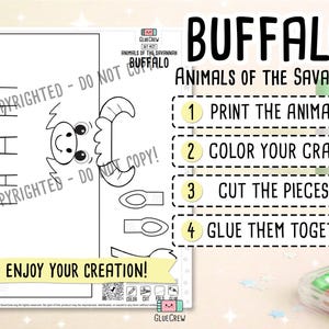 May include: A black and white printable craft sheet featuring a buffalo from the "Animals of the Savannah" series. Instructions include printing, coloring, cutting, and gluing the pieces together. The text "Enjoy Your Creation!" is also present.