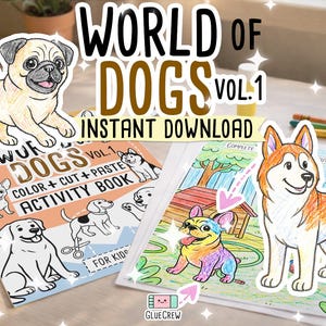May include: Two open activity books with dog illustrations, titled "WORLD OF DOGS VOL. 1". One book shows a pug and the text "COLOR + CUT + PASTE ACTIVITY BOOK FOR KIDS". The other book has a husky illustration. Crayons and a small bottle are in the background.