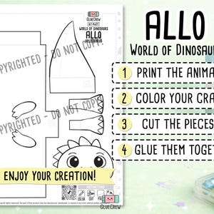May include: A black and white printable craft template for an Allo dinosaur. The sheet includes outlines for the body, head, and limbs, with instructions: 1 PRINT THE ANIMALS, 2 COLOR YOUR CRAFT, 3 CUT THE PIECES, 4 GLUE THEM TOGETHER, and ENJOY YOUR CREATION.
