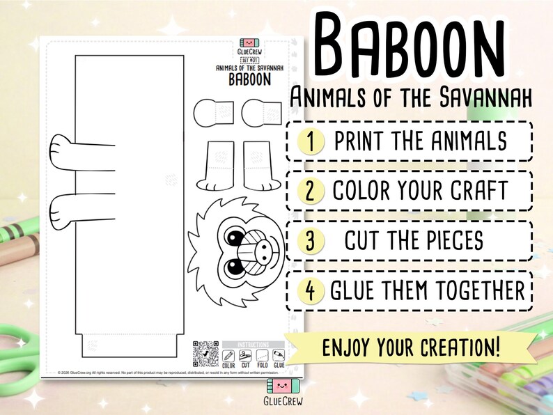 May include: A printable baboon craft kit from GlueCrew. The kit includes a baboon outline, instructions, and the text "Animals of the Savannah". Instructions include printing, coloring, cutting, and gluing the pieces together.