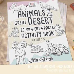 May include: A printable activity book titled "Animals of the Great Desert" for kids aged 5-8. The cover features line drawings of desert animals like a rabbit, birds, owl, ram, snake, and turtle. Includes the text "Color + Cut + Paste".