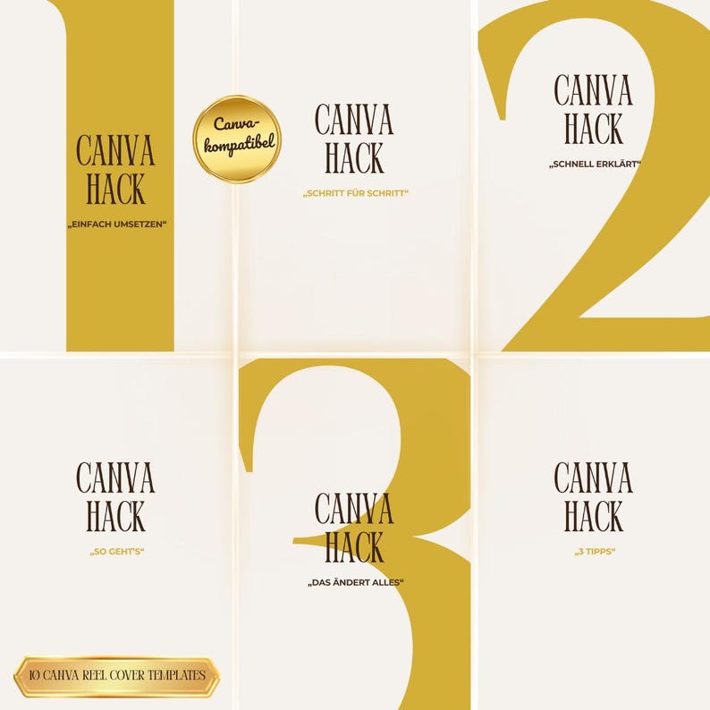 May include: A collection of six white and gold graphics with the words "CANVA HACK" in black. Each graphic includes additional German text. The graphics are numbered 1, 2, and 3, with the text "10 CANVA REEL COVER TEMPLATES" at the bottom.