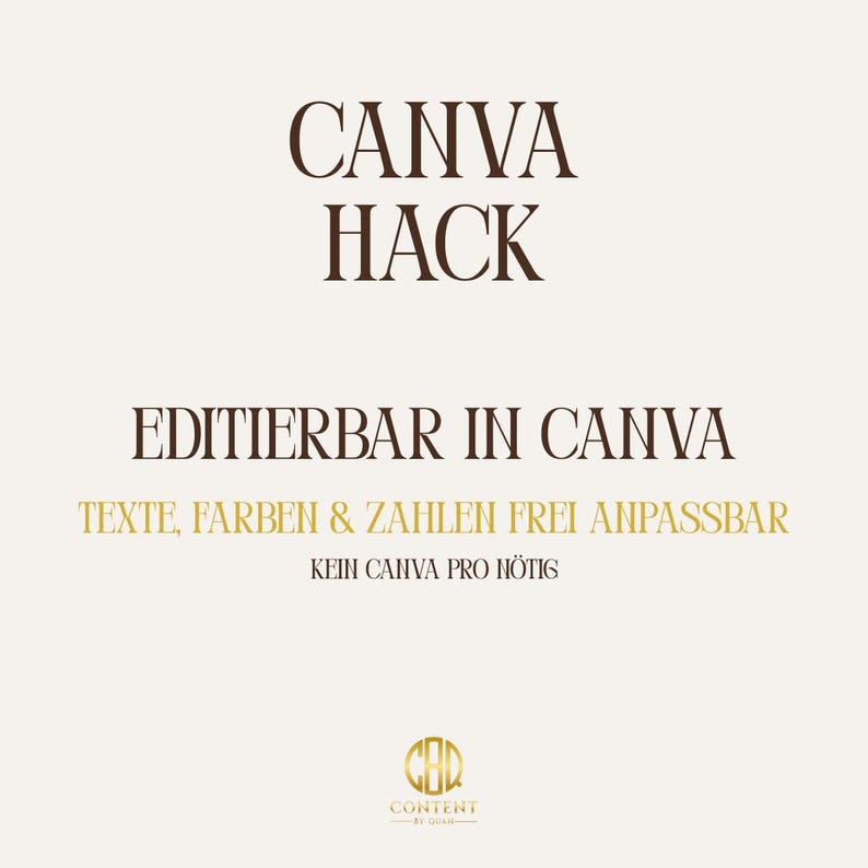May include: A graphic design featuring the words "CANVA HACK" in brown, with "EDITIERBAR IN CANVA" and other text in gold. A gold logo is at the bottom. The background is a light beige colour.
