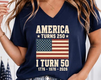 Custom America Turns 250 I Turn 50 T-Shirt V-Neck Shirt, Birthday Patriotic USA 1776-2026 Tee, 50th Milestone Birthday Gift for Women