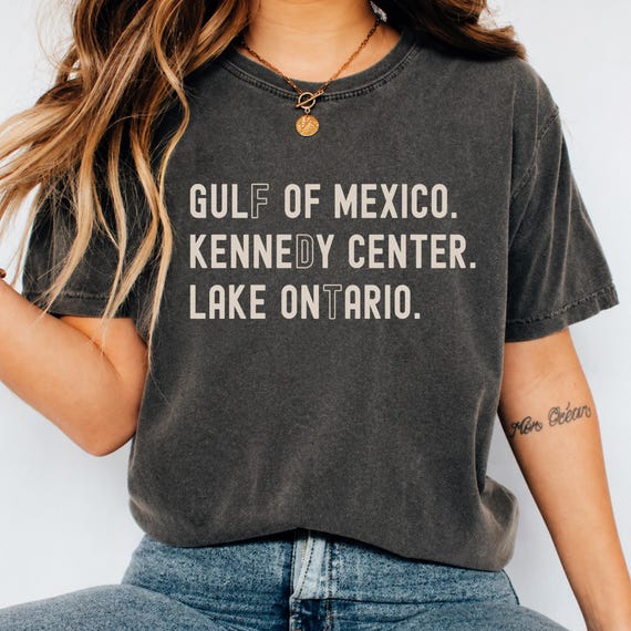 FDT Gulf Of Mexico Kennedy Center Lake Ontario Shirt, Funny Protest Tee, Comfort Colors® Anti-Trump Pro-Democracy Tee, Subtle FDT Lake Shirt
