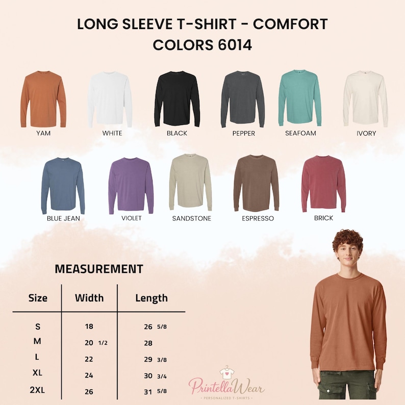 May include: Image of long-sleeve t-shirts in colours such as yam, white, black, pepper, seafoam, ivory, blue jean, violet, sandstone, espresso, and brick. A measurement chart is included, with widths from 45.7 cm to 66 cm and lengths from 67.6 cm to 80.3 cm. The text reads 'LONG SLEEVE T-SHIRT - COMFORT COLORS 6014'.