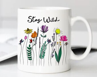 Stay Wild Mug | Wildflower Coffee Mug | Botanical Mug | Floral Mug | Gardening Mug | Bohemian Mug | 11 oz. Mug | Flower Mug