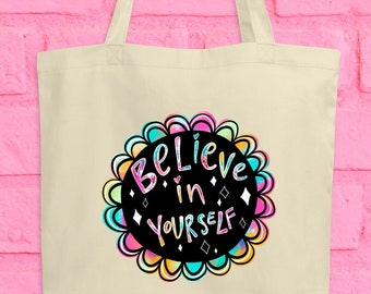 Believe In Yourself Tote Bag, Reusable Grocery Bag, Market Bag, Book Bag, Librarian Gift, Teacher Gift, Organic Cotton Canvas Tote Bag Women