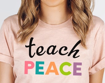 Teach Peace Shirt, Teacher Shirt, Teaching Gifts, Peace Shirt, Coach Gift, Yoga Teacher Shirt, Meditation Shirt, Leadership Shirt, Plus Size