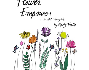 Flower Empower Adult Coloring Book | Digital Download Coloring Book for All Ages | Inspirational Hand-Drawn Botanical Coloring Book