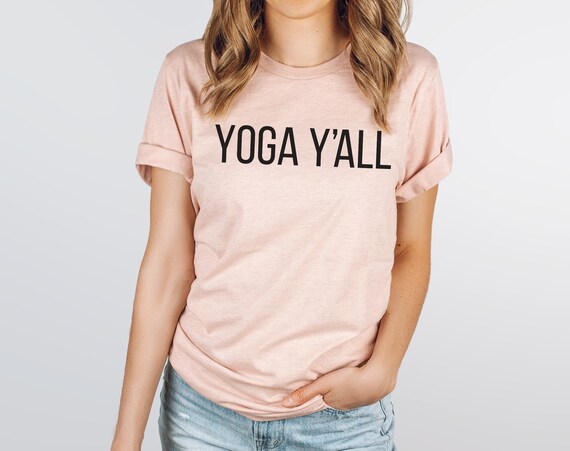 Yoga Y'all Shirt, Southern Yoga Tee, Funny Yoga T-shirt, Yoga