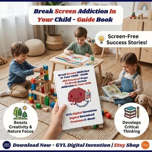 May include: A digital guide book titled Break Screen Addiction In Your Child with a cover illustration of a brain character chained to a smartphone. The book includes 100 practical ways to break screen addiction and is a GYL Digital Invention product.