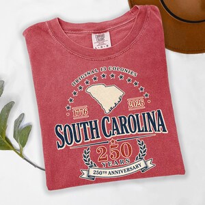 original 13 tee,Semiquincentennial,america 250 tee,usa history shirt,custom usa shirt,colonial tee,state map shirt,heritage shirt, patriotic shirt,4th of july tee,1776 2026 Shirt,independence tee,250th birthday tee, South Carolina Shirt, South Carolina Independence Shirt, 250th birthday of South Carolina