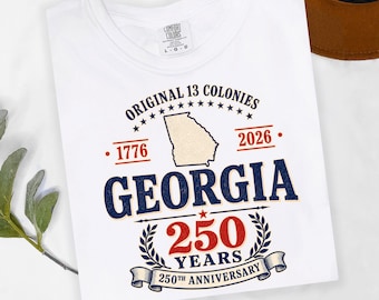 Custom Georgia 13 Colonies Shirt, Semiquincentennial Tee, Custom State 250th Anniversary Shirt, Patriotic USA History Buff Gift