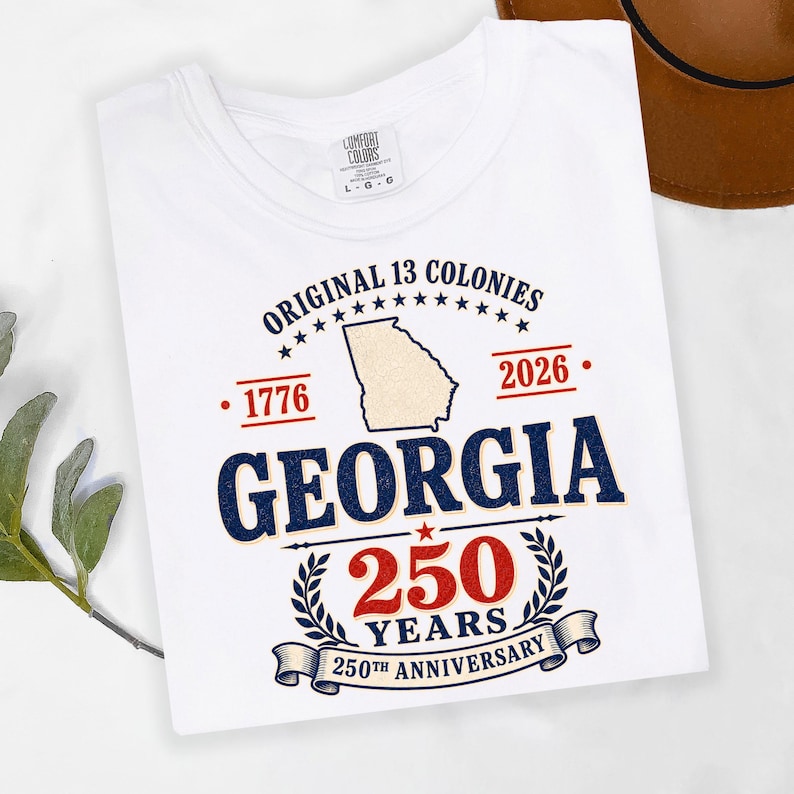 Custom Georgia 13 Colonies Shirt, Semiquincentennial Tee, Custom State 250th Anniversary Shirt, Patriotic USA History Buff Gift