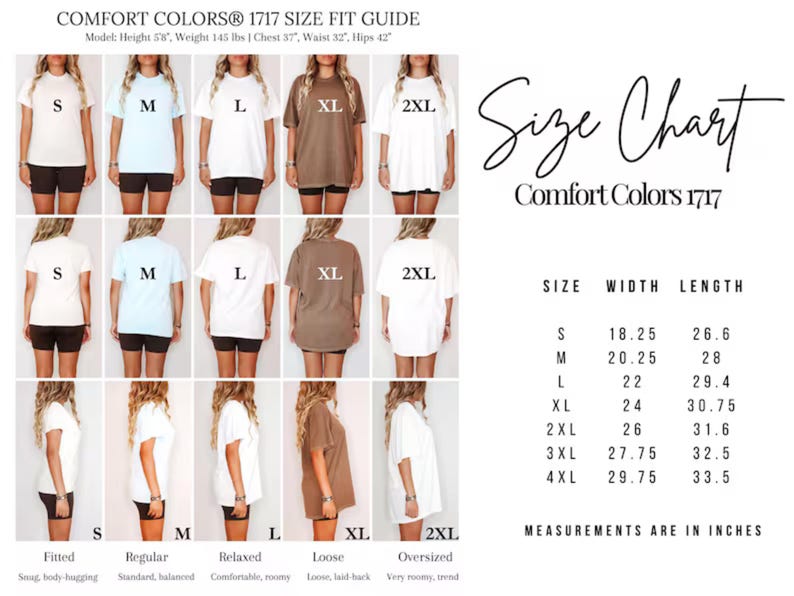 May include: A size chart for Comfort Colors 1717 t-shirts. The chart includes measurements in inches for sizes S to 4XL. The image shows models wearing the shirts in different fits: fitted, regular, relaxed, loose, and oversized.
