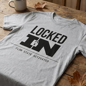 Locked In Flow State T-Shirt, Minimalist Productivity Tee, Entrepreneur Gym Focus Shirt