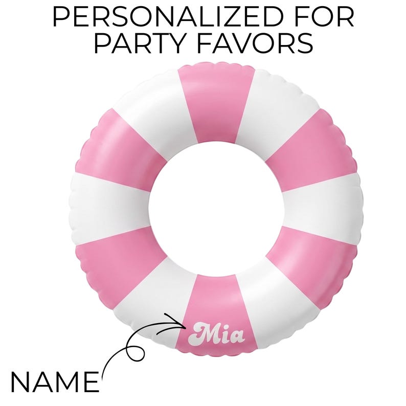 May include: An inflatable pool float featuring a pink and white striped pattern. The text "PERSONALIZED FOR PARTY FAVORS" appears at the top, and the word "NAME" is at the bottom with an arrow pointing to the name "Mia" on a pink stripe.