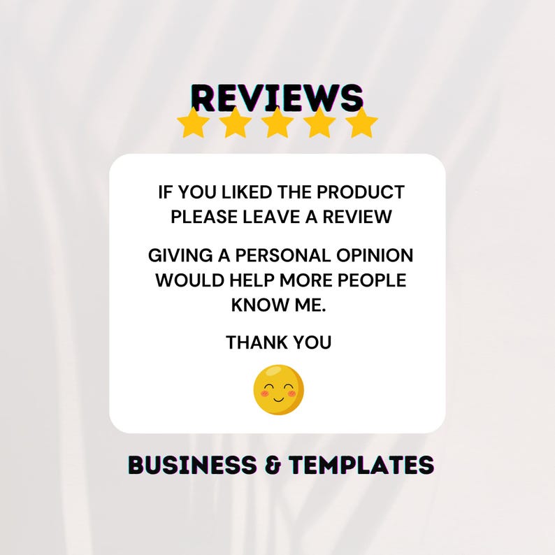 May include: A graphic with the word "REVIEWS" above a white rectangle. The rectangle contains text encouraging reviews and a smiling emoji. The words "BUSINESS & TEMPLATES" are at the bottom.