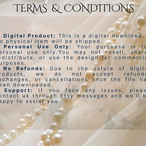 May include: Image with the text "TERMS & CONDITIONS" and bullet points detailing digital product terms, personal use, no refunds, and support contact information. The background features a soft, blurred design with pearl-like accents.