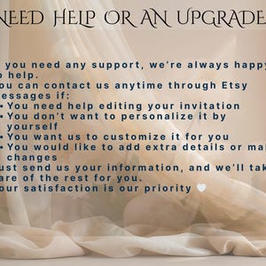 May include: Text on a soft, neutral background reads "NEED HELP OR AN UPGRADE?" followed by a list of services offered, including invitation editing and customization. The text is in a dark blue font.