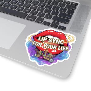 May include: A sticker featuring a cartoon image of red lips with the text "LIP SYNC FOR YOUR LIFE". The sticker has a gold halo, a crown, and a purple and blue background.