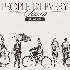 May include: A collection of hand-drawn vector illustrations titled PEOPLE IN EVERY Season featuring over 200 SVG and PNG files. The artwork displays various figures in dark ink sketches, including a musician with a bass, a person with an umbrella, a cyclist, and a traveler with luggage.