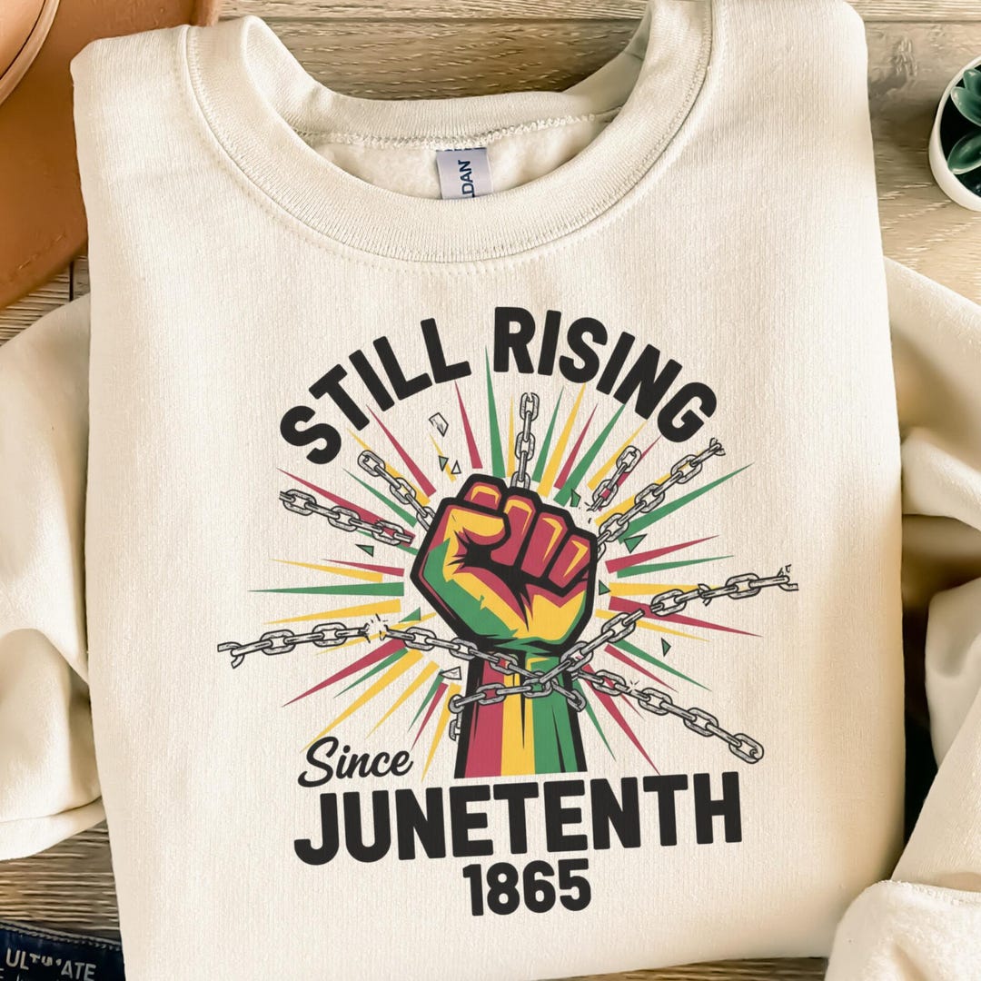 Juneteenth Still Rising 1865 SVG PNG Black Freedom Digital Art Raised ...