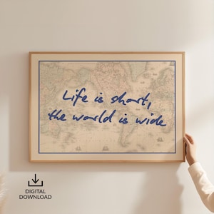 Life is Short, The World Is Wide Poster, Travel Motivational Quote Print, World Map Wall Art, Housewarming Birthday Digital Gift