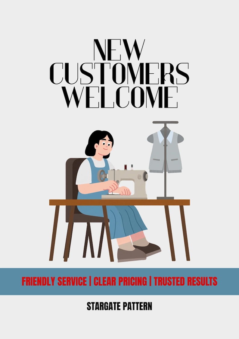 May include: A graphic illustration featuring the text NEW CUSTOMERS WELCOME at the top. A person sits at a table using a sewing machine next to a mannequin wearing a gray vest. The bottom includes the text FRIENDLY SERVICE | CLEAR PRICING | TRUSTED RESULTS and STARGATE PATTERN.