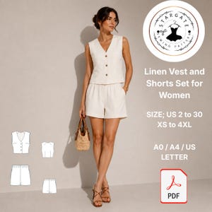 May include: A cream-colored linen vest and shorts set featuring a V-neck button-down vest and matching shorts. The image includes text: Stargate Sewing Pattern, Linen Vest and Shorts Set for Women, SIZE; US 2 to 30 XS to 4XL, A0 / A4 / US LETTER, PDF.