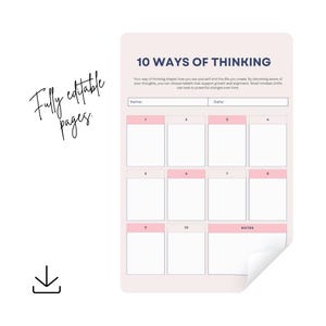 May include: A pink and white printable planner titled "10 Ways of Thinking." The planner has ten numbered boxes for notes, with a space for a name and date. The words "Fully editable pages" are written in cursive.