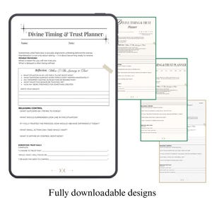May include: A digital planner titled "Divine Timing & Trust Planner" with prompts for reflection and releasing control. The image shows a tablet displaying the planner, along with several printed pages. Text at the bottom reads "Fully downloadable designs."