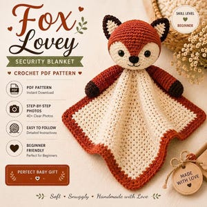 May include: A crochet fox lovey security blanket pattern featuring a rust-orange and cream-colored fox head with dark brown ears and arms. The text reads Fox Lovey, Security Blanket, Crochet PDF Pattern, Skill Level Beginner, and Made With Love.