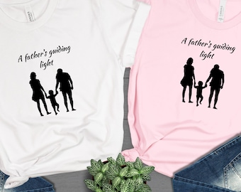 A Fathers Guiding Light Shirt, Silhouette Family Gift, Dad Daughter Son Tee