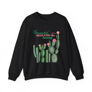 Grounded, Regulated, Redirecting Sweatshirt | Regulated-ish Text
