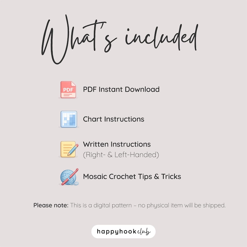 May include: A digital pattern graphic with the text "What's included" and a list of included items: PDF Instant Download, Chart Instructions, Written Instructions, and Mosaic Crochet Tips & Tricks. The image also includes the text "happyhookclub".