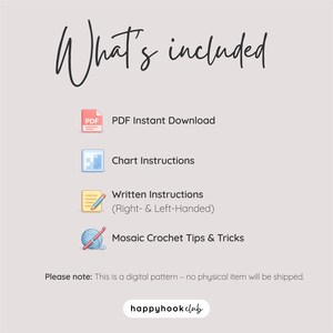 May include: A cream-colored graphic with the text "What's included" at the top. Below are icons and text describing a PDF download, chart instructions, written instructions, and mosaic crochet tips. The text "happyhook club" is at the bottom.