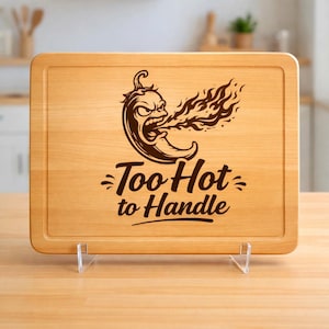 Too Hot to Handle SVG Funny Kitchen Quote, Spicy Cutting Board Engraving File, BBQ Gift for Grill Lovers, PNG Digital Download
