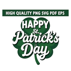 Könnte beinhalten: Ein grünes Kleeblatt mit den Worten "HAPPY St. Patrick's Day" in weißer Schrift. Über dem Kleeblatt befindet sich ein grünes Banner mit den Worten "HIGH QUALITY PNG SVG PDF EPS". Das Design ist auf weißem Hintergrund.
