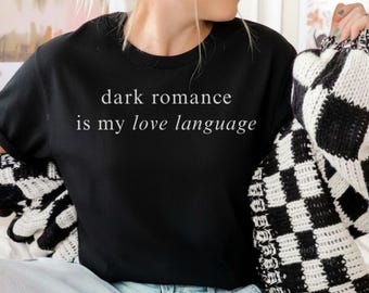 Dark Romance Love Language Shirt, Comfort Colors Funny Bookish Tee, Dark Academia Spicy Mafia Book Lover Gift, BookTok Reader Gift for Her