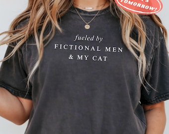 Fueled by Fictional Men & My Cat Shirt, Cat Mom Funny Book Lover Tee, Funny Cat Lover Gift, Comfort Colors BookTok Shirt, Cute Gift for Her