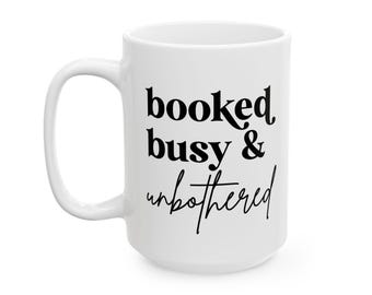Booked Busy and Unbothered Mug, Funny Book Lover Coffee Mug, BookTok Reader Mug, Bookish Gift for Her, Moms Book Club Mug, Gift for Her