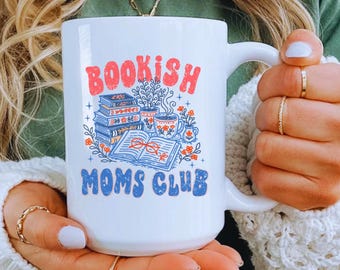 Bookish Moms Club Mug, Funny Mom Book Lover Coffee Mug, Mother's Day Gift, Cool Mama Reader Mom Mug, BookTok Mug, Book Club Gift for Her