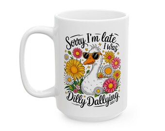 Sorry I'm Late Dilly Dallying, Silly Goose Book Mug, Funny Book Lover Coffee Cup Cute Duck Reader Gift, Bookish Gift for Her, Gift for Her