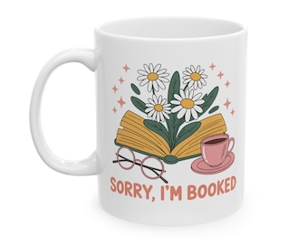 Sorry I'm Booked Mug, Funny Book Lover Coffee Mug, BookTok Reader Mug, Bookish Gift for Her, Funny Reading Gift, Book Club Coffee Cup
